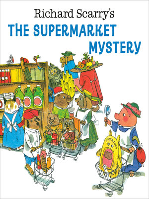 cover image of Richard Scarry's the Supermarket Mystery